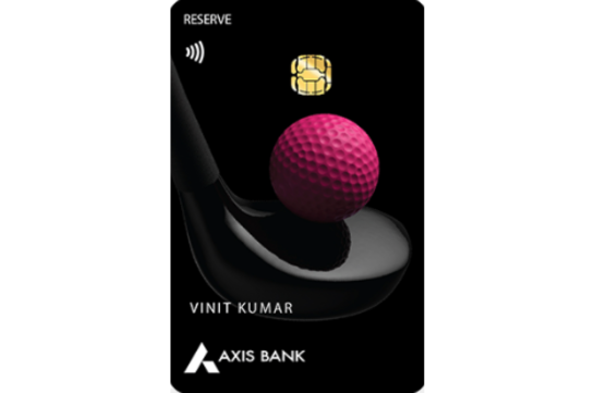 Axis Bank Reserve Credit Card - Our Money Guide