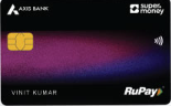 Axis SuperMoney RuPay Credit Card - Our Money Guide